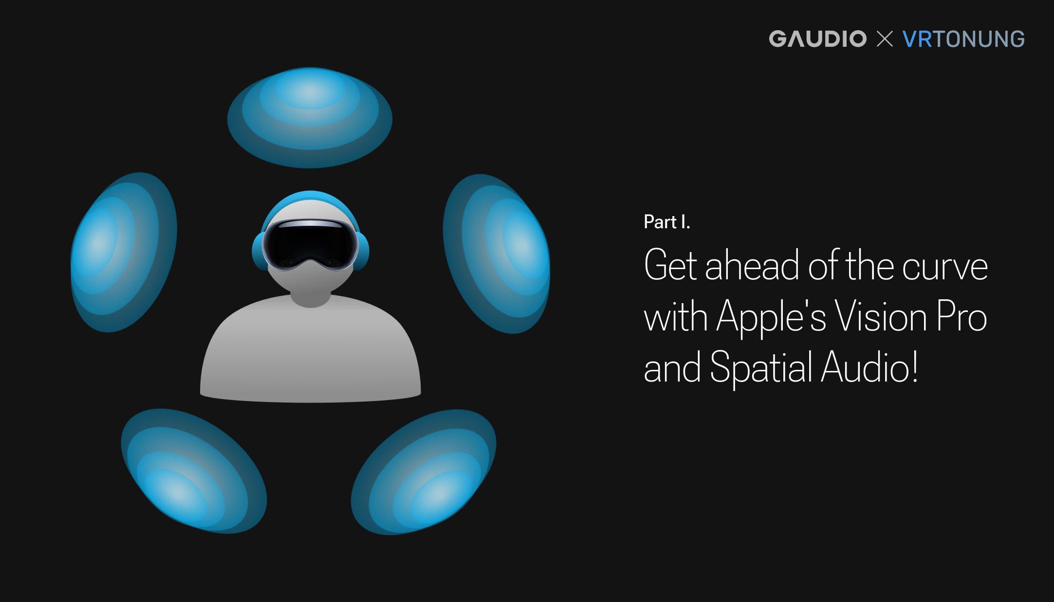 Get ahead of the curve with Apple's Vision Pro and spatial audio! [Part1]