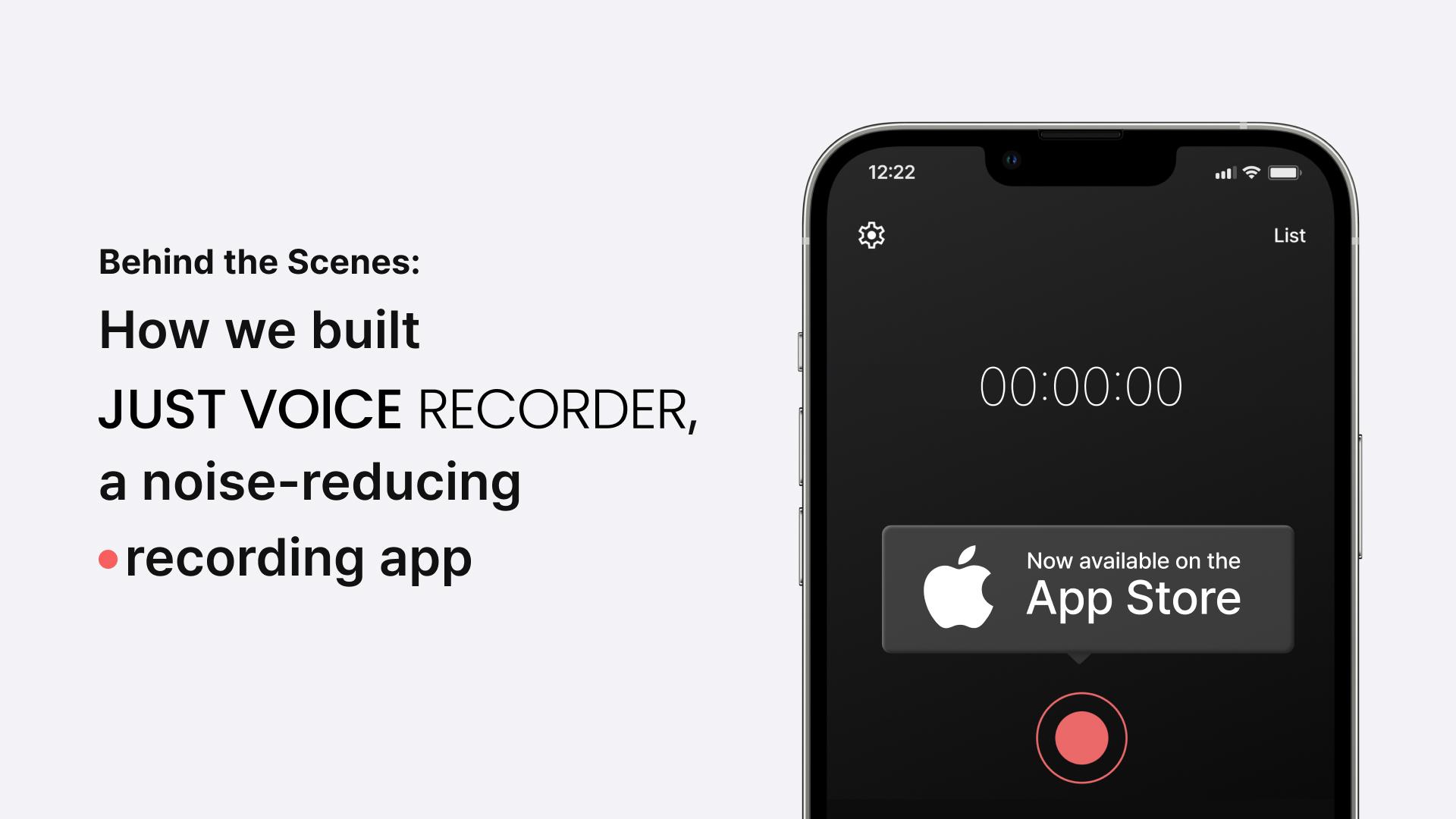 How We Built the Just Voice Recorder, a Noise-Reducing Recording App